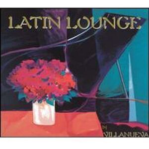 Villanueva - Latin Lounge  CD